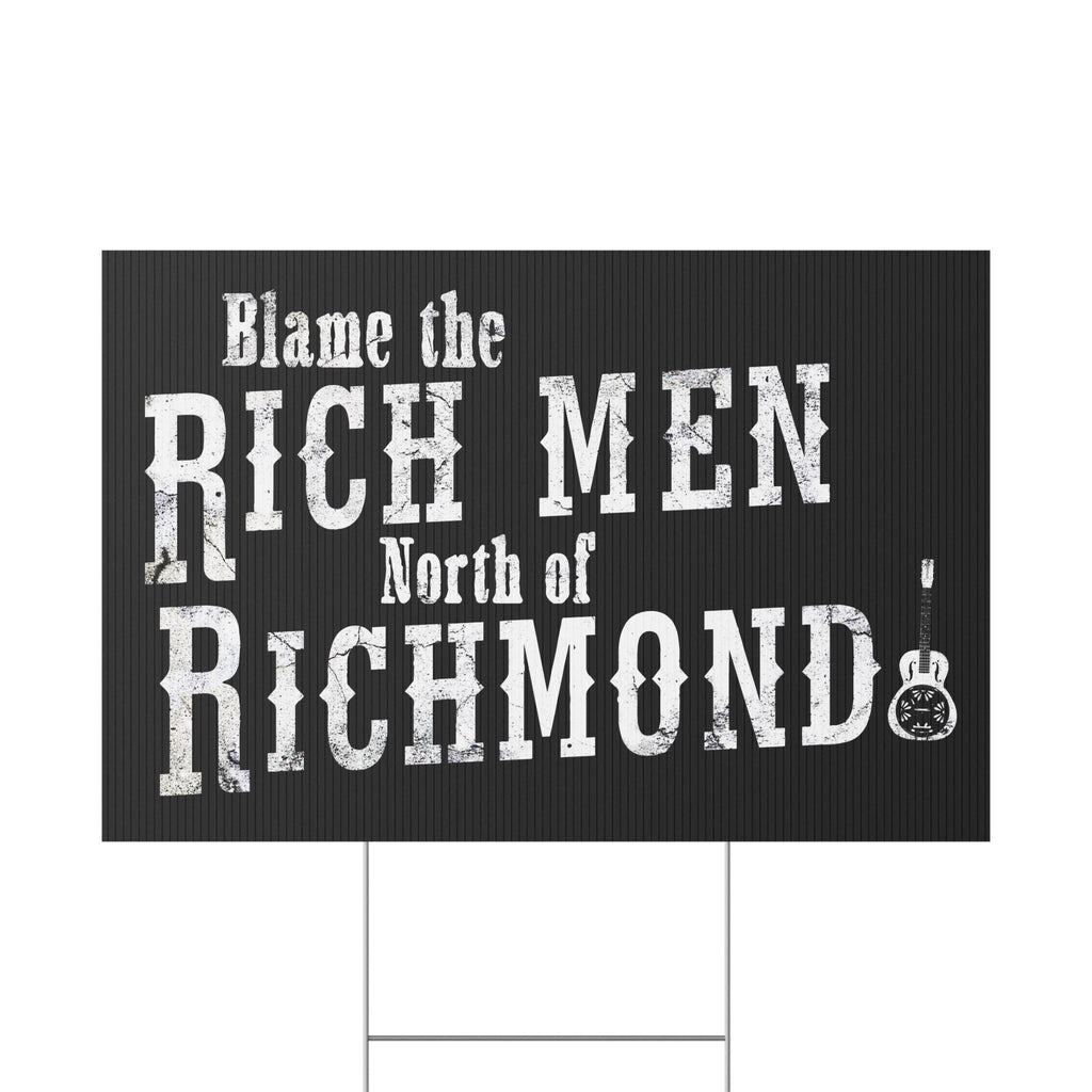 Blame The Rich Men North Of Richmond Yard Sign, Pro America Country Music Political Sign with Metal H-Stake - MADE IN AMERICA