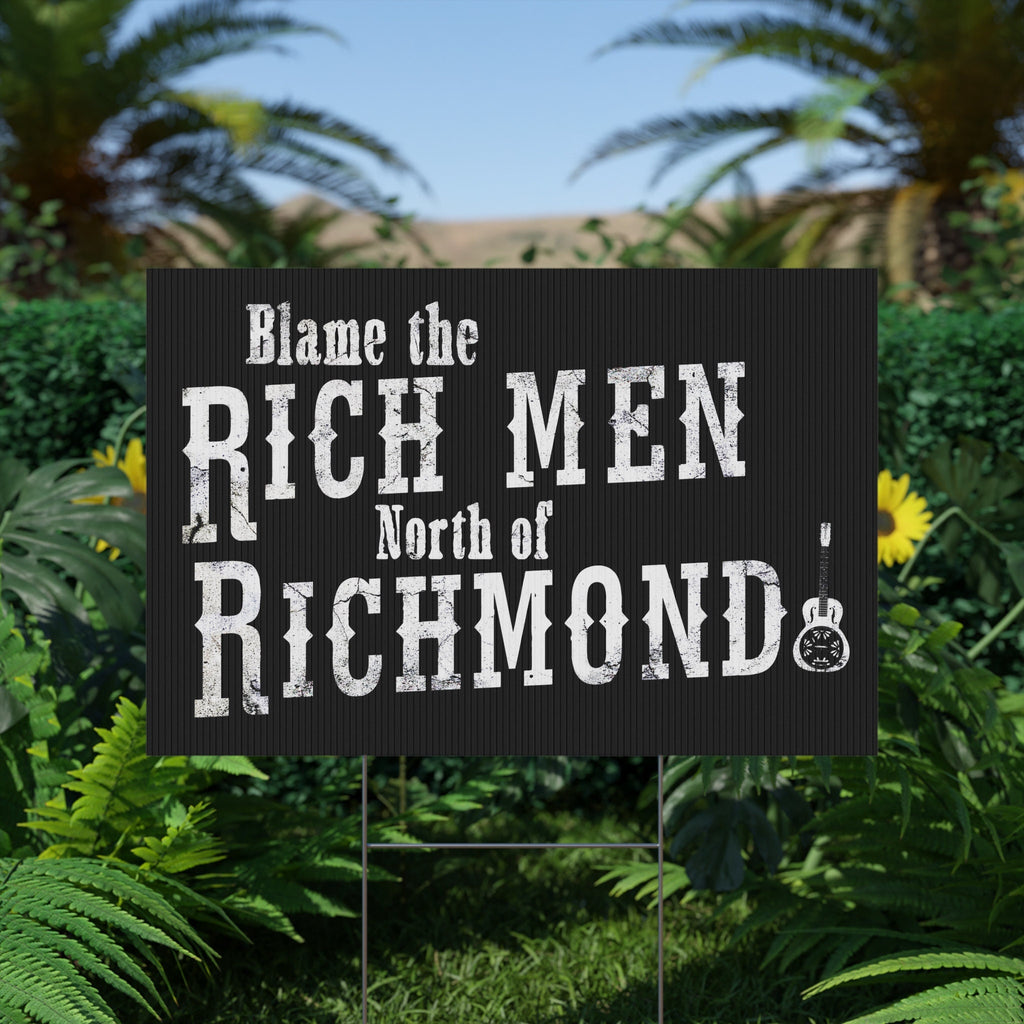 Blame The Rich Men North Of Richmond Yard Sign, Pro America Country Music Political Sign with Metal H-Stake - MADE IN AMERICA