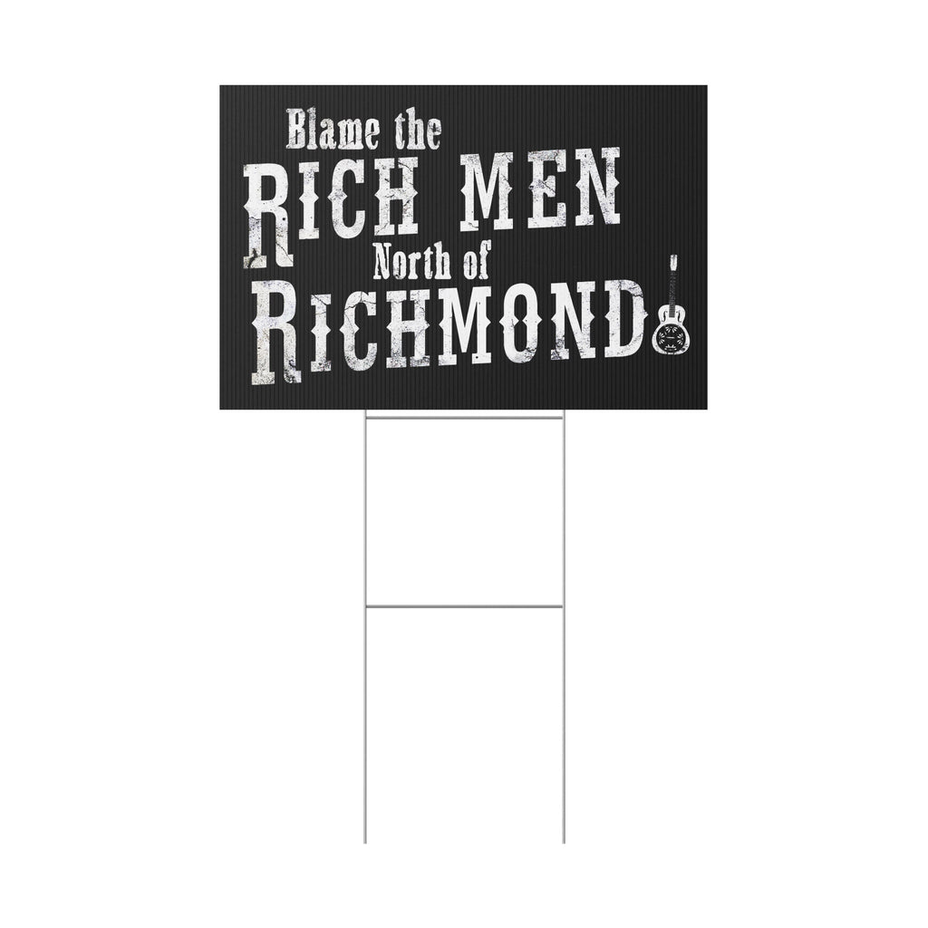 Blame The Rich Men North Of Richmond Yard Sign, Pro America Country Music Political Sign with Metal H-Stake - MADE IN AMERICA