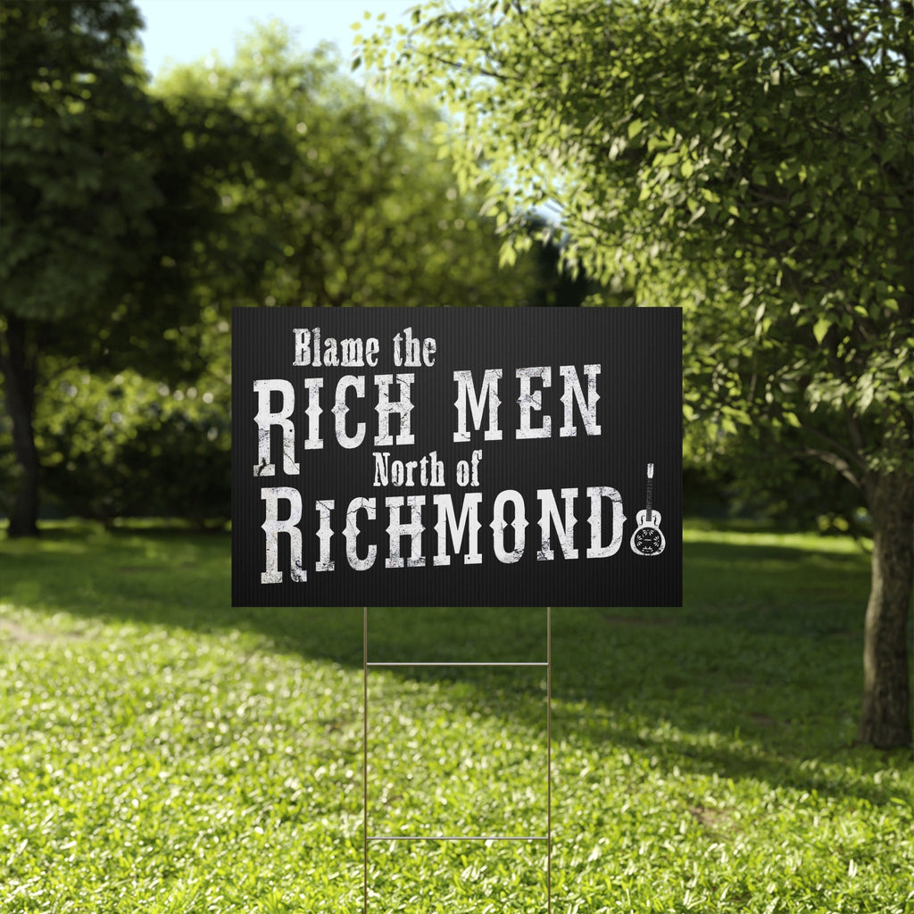 Blame The Rich Men North Of Richmond Yard Sign, Pro America Country Music Political Sign with Metal H-Stake - MADE IN AMERICA