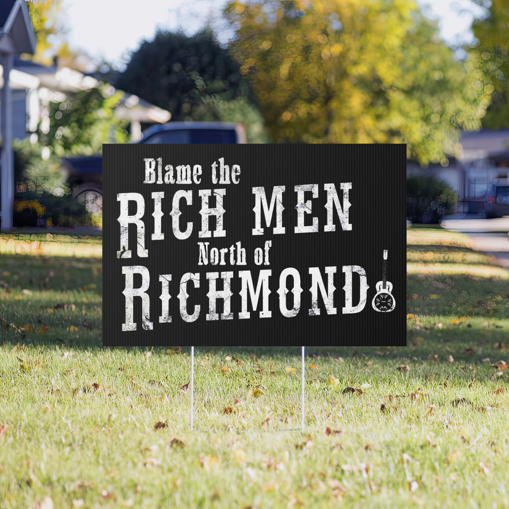 Blame The Rich Men North Of Richmond Yard Sign, Pro America Country Music Political Sign with Metal H-Stake - MADE IN AMERICA